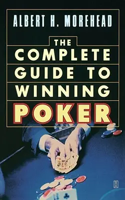 Teljes útmutató a póker megnyeréséhez - Complete Guide to Winning Poker