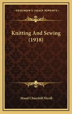 Kötés és varrás (1918) - Knitting And Sewing (1918)