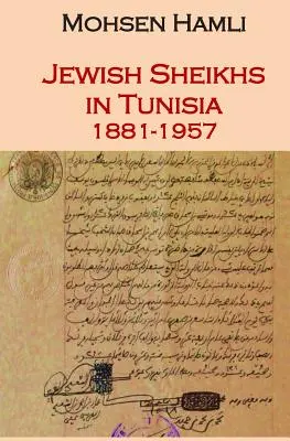 Zsidó sejkek Tunéziában 1881-1957 - Jewish Sheikhs in Tunisia 1881-1957