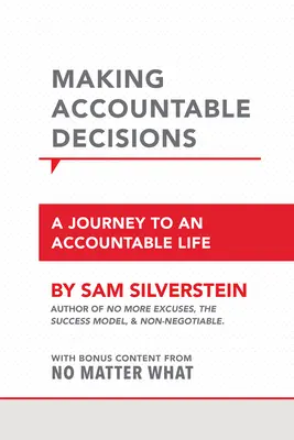 Felelősségteljes döntések meghozatala: Utazás a felelős élet felé - Making Accountable Decisions: A Journey to an Accountable Life