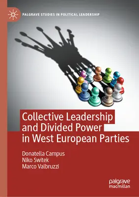 Kollektív vezetés és megosztott hatalom a nyugat-európai pártokban - Collective Leadership and Divided Power in West European Parties