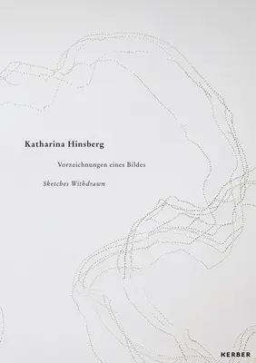 Katharina Hinsberg: Visszavont vázlatok - Katharina Hinsberg: Sketches Withdrawn