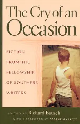 Egy alkalom kiáltása: Fiction from the Fellowship of Southern Writers - The Cry of an Occasion: Fiction from the Fellowship of Southern Writers