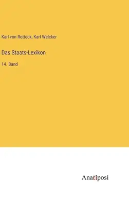 Das Staats-Lexikon: 14. kötet - Das Staats-Lexikon: 14. Band