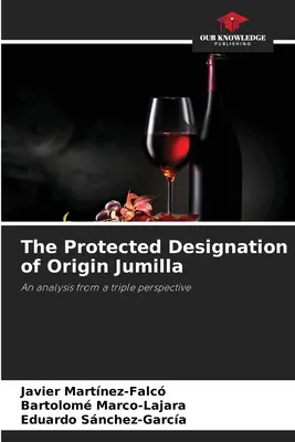 Az oltalom alatt álló eredetmegjelölés Jumilla - The Protected Designation of Origin Jumilla