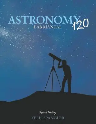 Csillagászat 120 laboratóriumi kézikönyv - Astronomy 120 Lab Manual