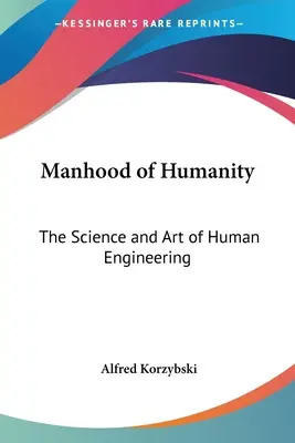 Az emberiség férfiassága: Az emberi tervezés tudománya és művészete - Manhood of Humanity: The Science and Art of Human Engineering