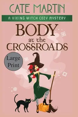 Tělo na křižovatce: Vikingská čarodějnice: Útulná záhada na křižovatce - Body at the Crossroads: A Viking Witch Cozy Mystery