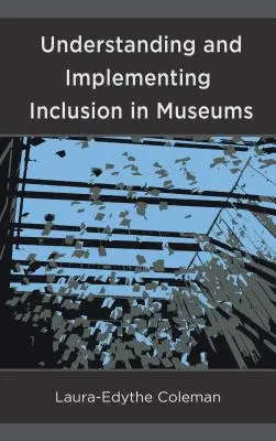A befogadás megértése és megvalósítása a múzeumokban - Understanding and Implementing Inclusion in Museums