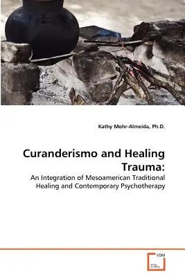 Curanderismo és a trauma gyógyítása - Curanderismo and Healing Trauma