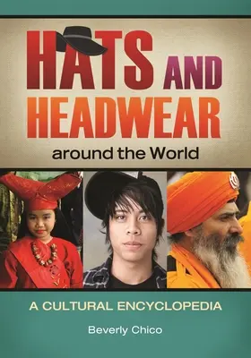 Kalapok és fejviseletek a világ körül: Kulturális enciklopédia - Hats and Headwear around the World: A Cultural Encyclopedia