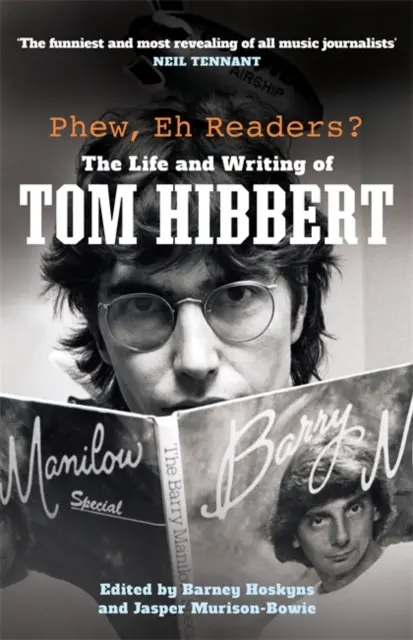 Phew, Eh olvasók? - Tom Hibbert élete és írói munkássága - Phew, Eh Readers? - The Life and Writing of Tom Hibbert