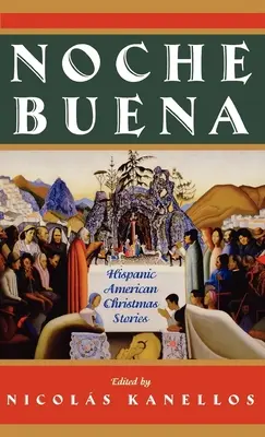 Noche Buena: Spanyol-amerikai karácsonyi történetek - Noche Buena: Hispanic American Christmas Stories