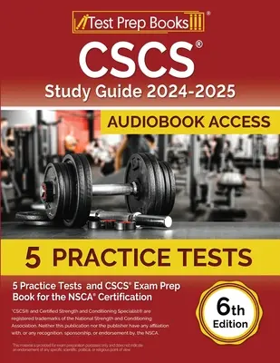 CSCS Study Guide 2024-2025: 5 gyakorlati teszt és CSCS vizsgafelkészítő könyv az NSCA minősítéshez [6. kiadás] - CSCS Study Guide 2024-2025: 5 Practice Tests and CSCS Exam Prep Book for the NSCA Certification [6th Edition]