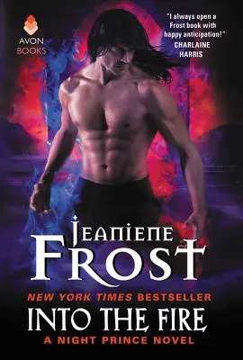 A tűzbe: A Night Prince Novel - Into the Fire: A Night Prince Novel