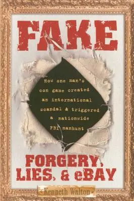 Fake: Forgery, Lies, & Ebay