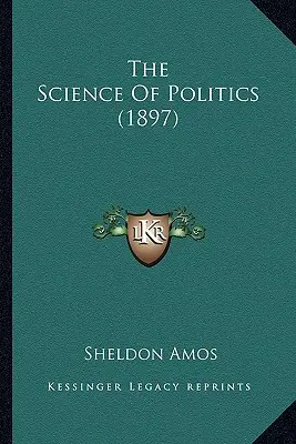 A politika tudománya (1897) - The Science Of Politics (1897)