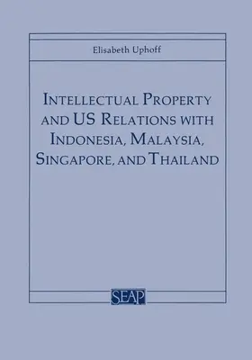 Szellemi tulajdon és mi kapcsolataink Indonéziával, Malajziával, Szingapúrral és Thaifölddel - Intellectual Property and Us Relations with Indonesia, Malaysia, Singapore, and Thailand