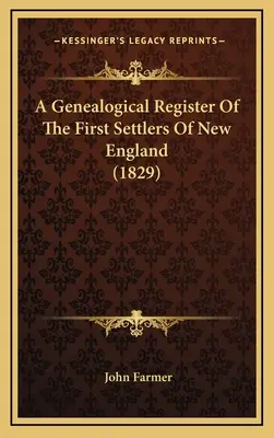 Új-Anglia első telepeseinek genealógiai regisztere (1829) - A Genealogical Register Of The First Settlers Of New England (1829)