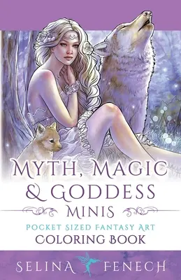 Mítosz, mágia és istennő minik - Zsebméretű Fantasy Art színezőkönyv - Myth, Magic, and Goddess Minis - Pocket Sized Fantasy Art Coloring Book