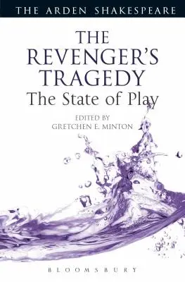 A bosszúálló tragédiája: A játék állása - The Revenger's Tragedy: The State of Play