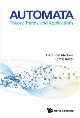 Automata: elmélet, trendek és alkalmazások - Automata: Theory, Trends, and Applications