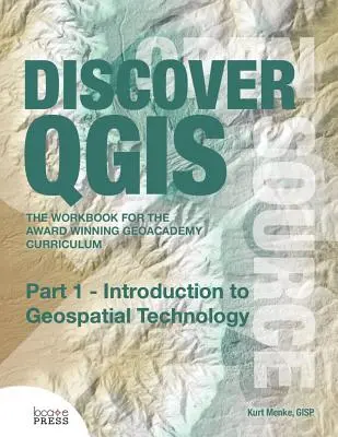 Fedezd fel a QGIS-t: rész - Bevezetés a térinformatikai technológiába - Discover QGIS: Part 1 - Introduction to Geospatial Technology