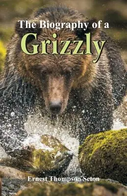 Egy grizzly életrajza - The Biography of a Grizzly