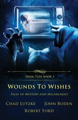 Wounds to Wishes: Tales of Mystery and Melancholy