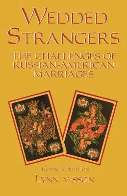 Házas idegenek: Az orosz-amerikai házasságok kihívásai - Wedded Strangers: The Challenges of Russian-American Marriages