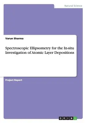 Spektroszkópiai ellipszometria az atomi rétegek leválasztásának helyszíni vizsgálatához - Spectroscopic Ellipsometry for the In-situ Investigation of Atomic Layer Depositions