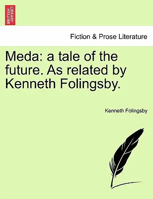 Meda: A Tale of the Future. as Related by Kenneth Folingsby.