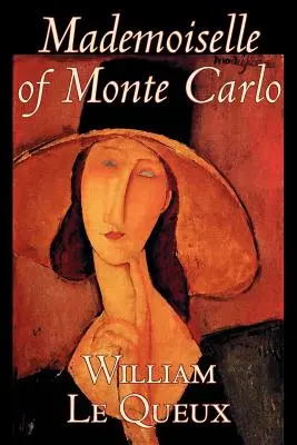 Mademoiselle of Monte Carlo by William Le Queux, Fiction, Irodalmi, Kémkedés, Akció és kaland, Rejtélyek és detektívregények - Mademoiselle of Monte Carlo by William Le Queux, Fiction, Literary, Espionage, Action & Adventure, Mystery & Detective