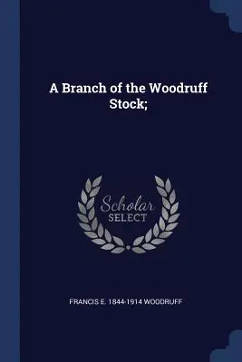 A Branch of the Woodruff Stock;