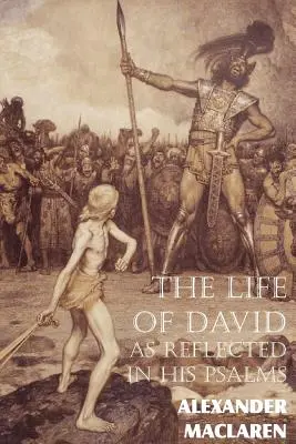 Dávid élete a zsoltáraiban tükröződően - The Life of David as Reflected in His Psalms