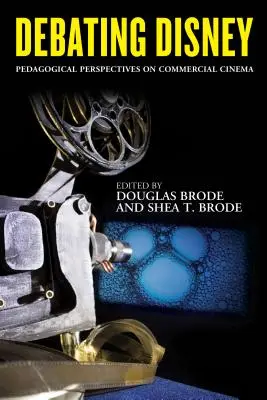 Vita a Disneyről: Pedagógiai perspektívák a kereskedelmi filmekről - Debating Disney: Pedagogical Perspectives on Commercial Cinema