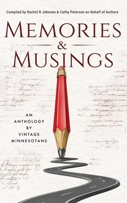 Memories & Musings: A Vintage Minnesotans antológiája - Memories & Musings: An Anthology By Vintage Minnesotans