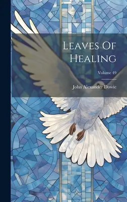 A gyógyítás levelei; 49. kötet - Leaves Of Healing; Volume 49