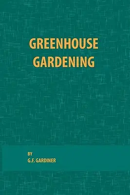 Üvegházi kertészkedés - Greenhouse Gardening