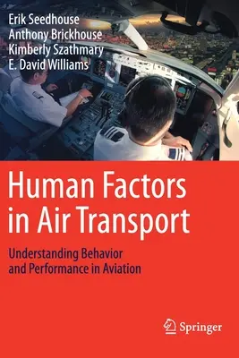 Emberi tényezők a légi közlekedésben: A viselkedés és a teljesítmény megértése a légi közlekedésben - Human Factors in Air Transport: Understanding Behavior and Performance in Aviation