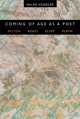 Költőként felnőtté válni: Milton, Keats, Eliot, Plath - Coming of Age as a Poet: Milton, Keats, Eliot, Plath