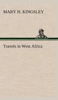 Utazások Nyugat-Afrikában - Travels in West Africa