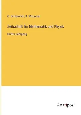 Journal of Mathematics and Physics: harmadik kötet - Zeitschrift fr Mathematik und Physik: Dritter Jahrgang