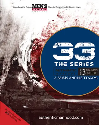 33 a sorozat, 3. kötet Képzési útmutató: Egy ember és csapdái - 33 the Series, Volume 3 Training Guide: A Man and His Traps