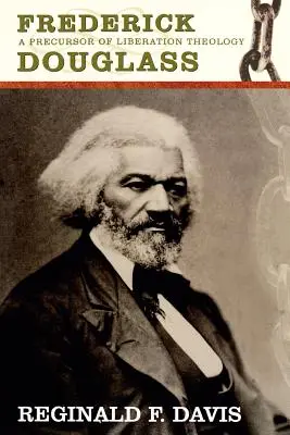 Frederick Douglass: A szabad teológia előzményei - Frederick Douglass: Precurson to Lib Theology