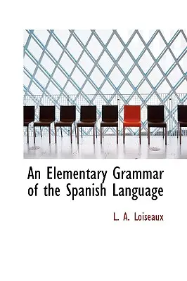 A spanyol nyelv elemi nyelvtana - An Elementary Grammar of the Spanish Language