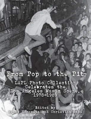 A poptól a gödörig: A LAPL fotógyűjteménye a Los Angeles-i zenei szcéna ünneplése, 1978-1989 - From Pop to the Pit: LAPL Photo Collection Celebrates the Los Angeles Music Scene, 1978-1989