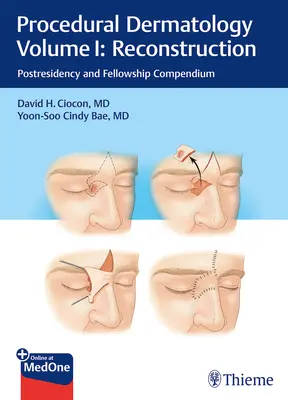 Procedural Dermatology Volume I: Rekonstrukció: Postrezidens és ösztöndíjas kompendium - Procedural Dermatology Volume I: Reconstruction: Postresidency and Fellowship Compendium