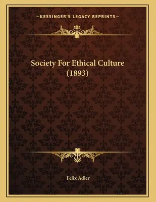 Társaság az etikai kultúráért (1893) - Society For Ethical Culture (1893)