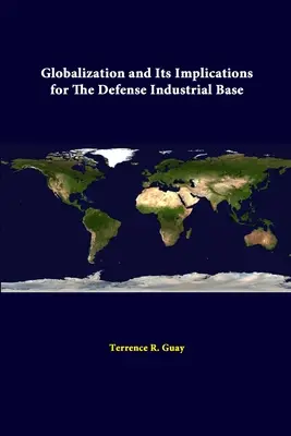 A globalizáció és annak következményei a védelmi ipari bázisra nézve - Globalization And Its Implications For The Defense Industrial Base